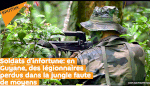 Soldats d’infortune: en Guyane, des légionnaires perdus dans la jungle faute de moyens