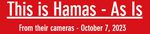 Pour ne pas oublier le 7 Octobre (quand le hamas se filme !)
